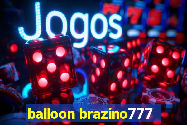 balloon brazino777